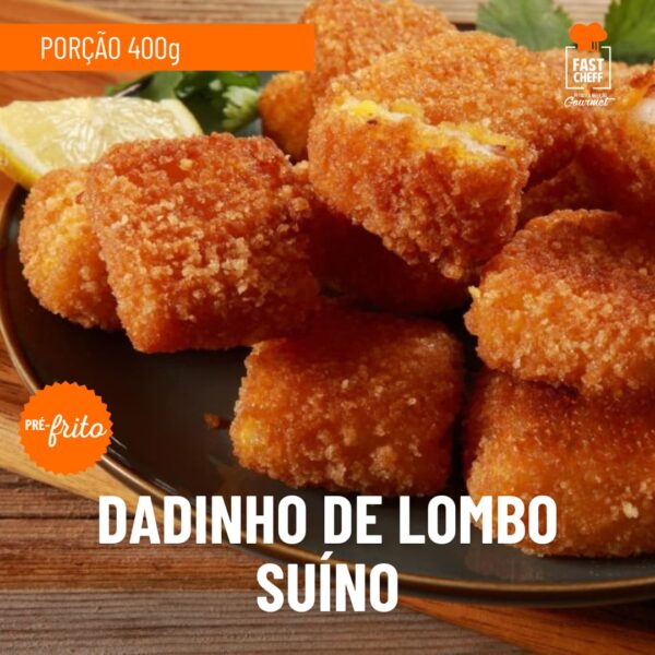 Dadinho de Lombo Suíno